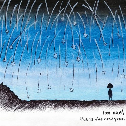 IAN AXEL’S NEW ALBUM ‘THIS IS THE NEW YEAR’ RELEASED TODAY