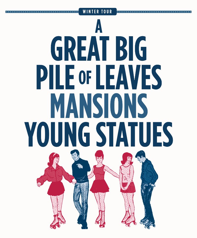 A Great Big Pile Of Leaves to go on tour with Mansions and Young Statues