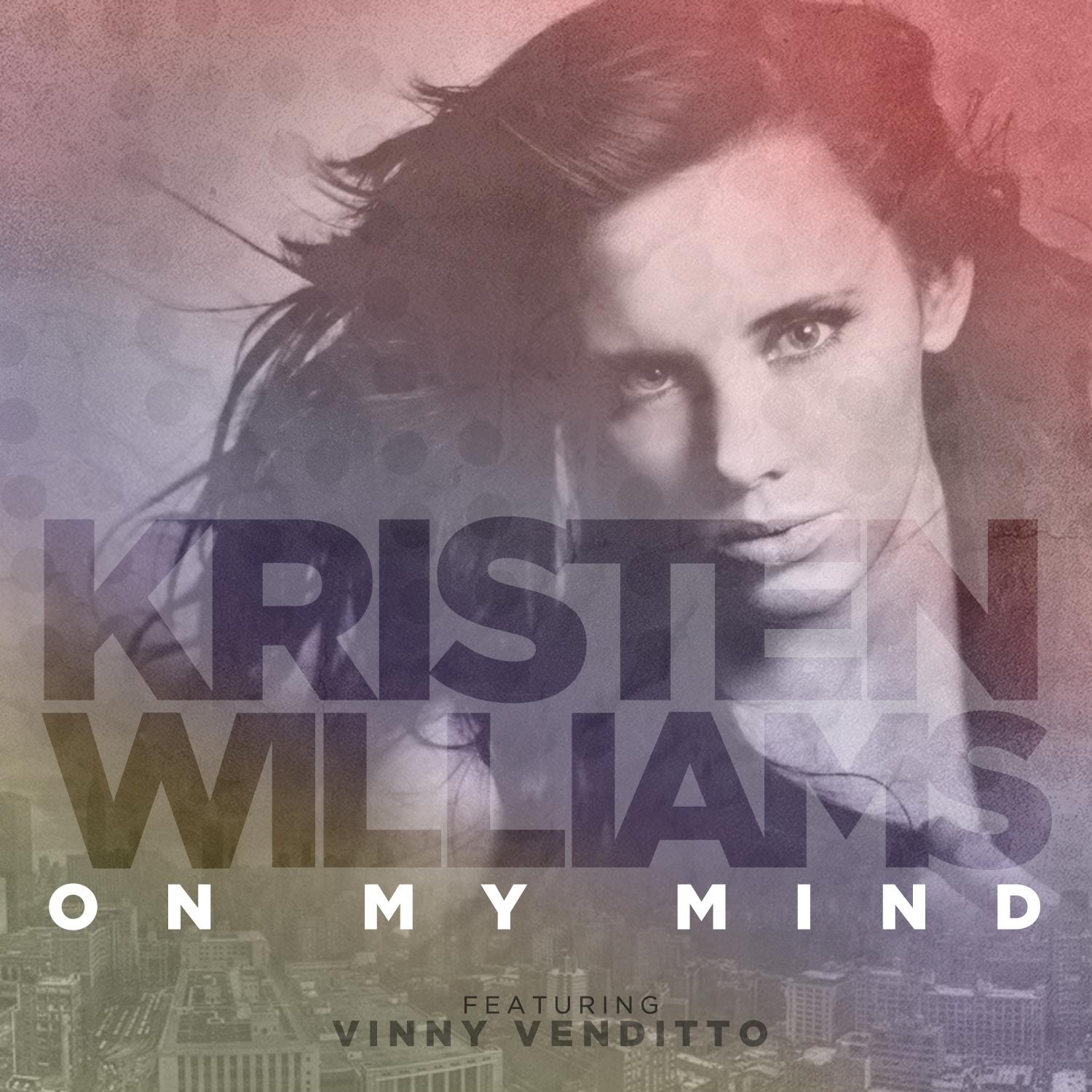 Kristen William’s new single ft. Vinny Venditto