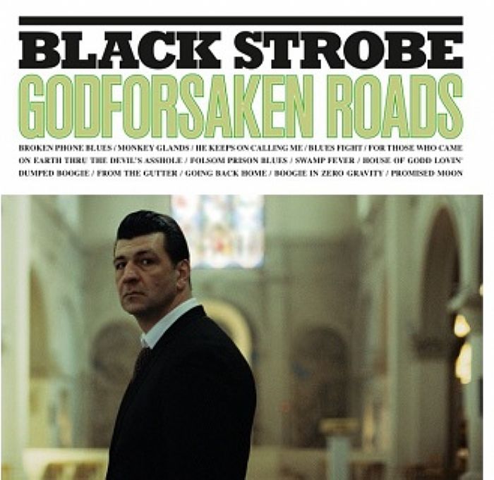 Black Strobe announce release of ‘Godforsaken Roads’