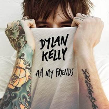 Dylan Kelly release new lyric video for “All My Friends”
