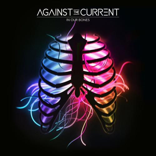 Album Review: Against The Current ‘In Our Bones’
