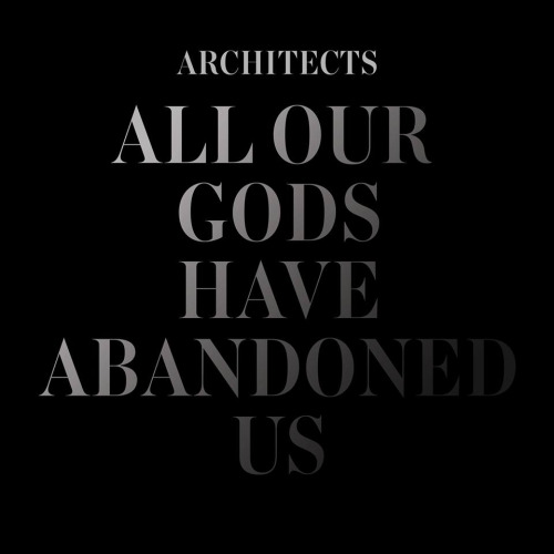 Architects Announce New Album ‘All Our Gods Have Abandoned Us’