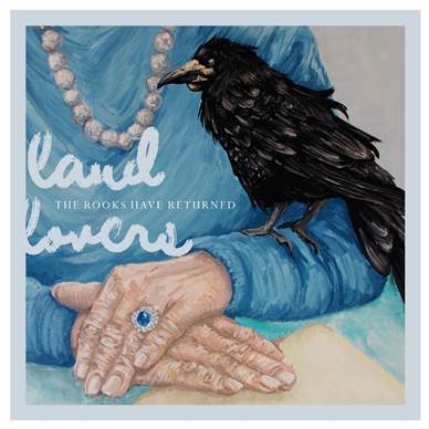 Land Lovers announce new album, ‘The Rooks Have Returned’