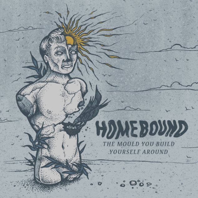 Album Review: Homebound ‘The Mould You Build Yourself Around EP’