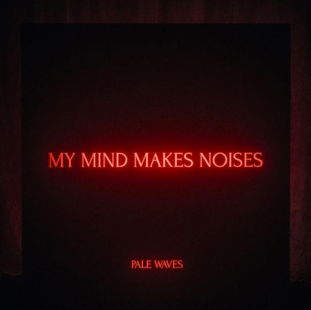 Album Review: Pale Waves “My Mind Makes Noises”